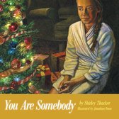 You Are Somebody