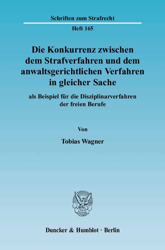 Die Konkurrenz zwischen dem Strafverfahren und dem anwaltsge ... - cover
