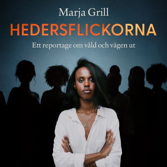 Hedersflickorna - Ett reportage om våld och vägen ut - cover