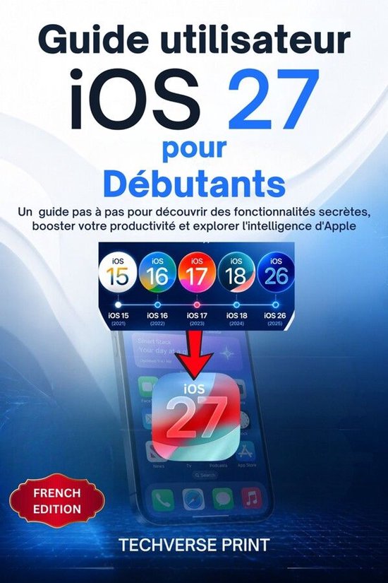 Guide utilisateur iOS 27 pour Débutants - cover