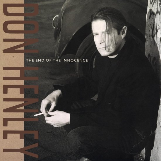 Don Henley zit gehurkt met een sigaret, met de tekst "DON HENLEY THE END OF THE INNOCENCE" op de hoes.