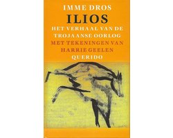 Ilios Het Verhaal Van De Trojaanse Oorlo