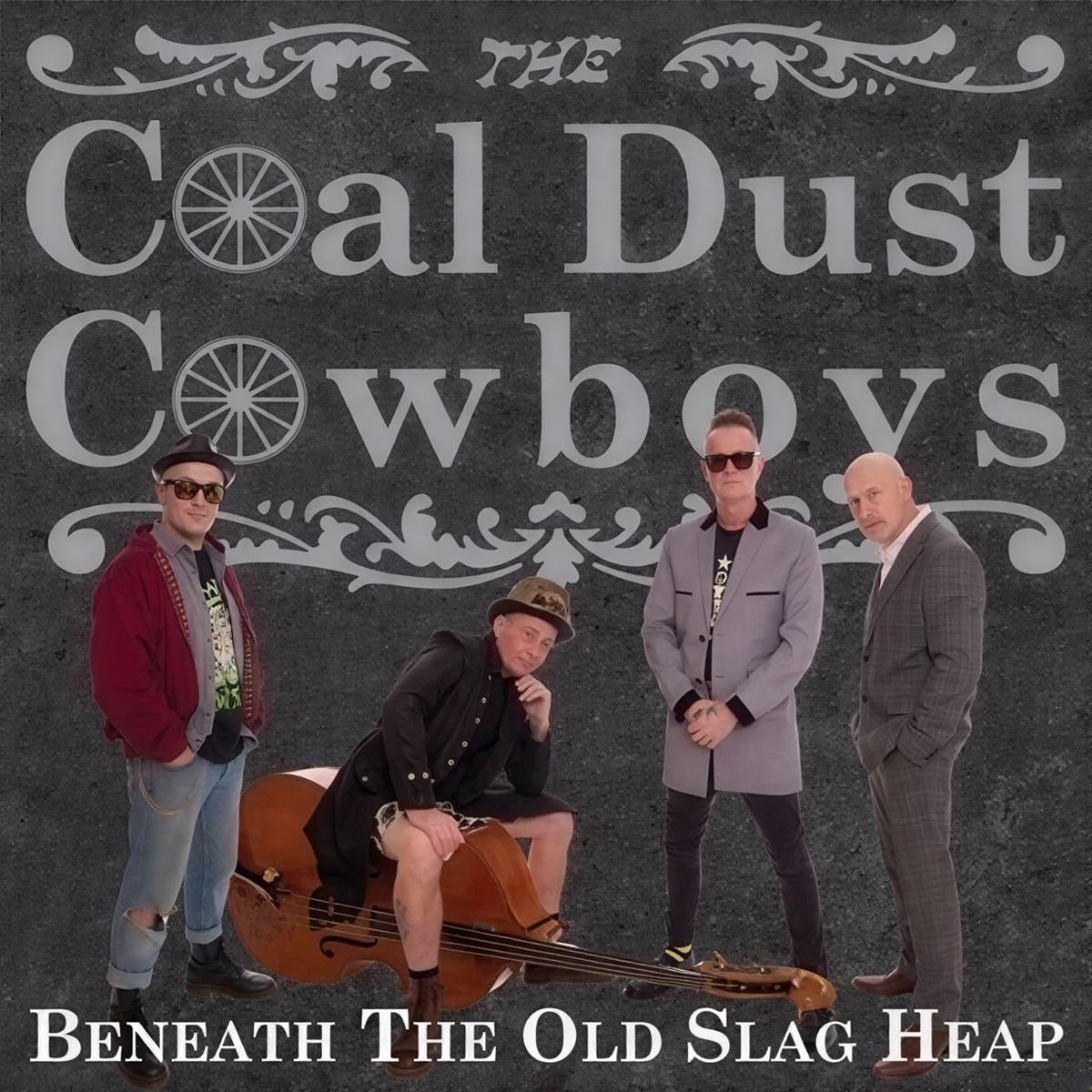 The Coal Dust Cowboys - Beneath The Old Slag Heap (CD)