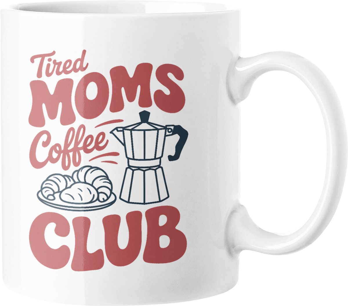 Tired Moms Coffee Club Mok - Moederdag Cadeau - Koffieliefhebber Mama Moka Pot Croissant