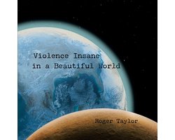 Violence Insane in a Beautiful World