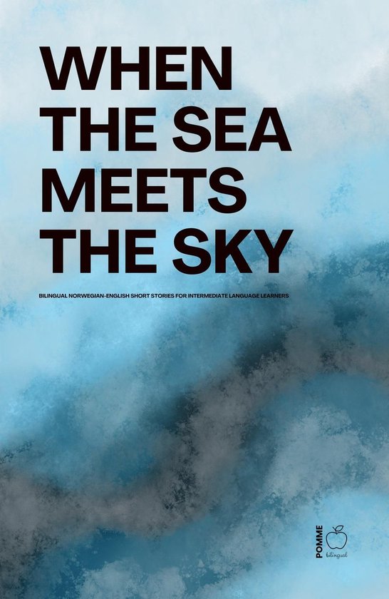 When the Sea Meets the Sky: Bilingual Norwegian-English Shor ... - cover
