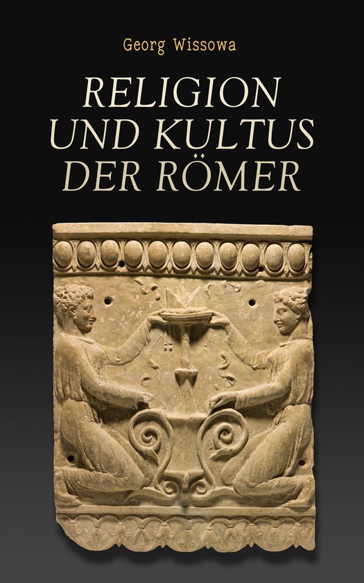 Religion und Kultus der Römer - cover