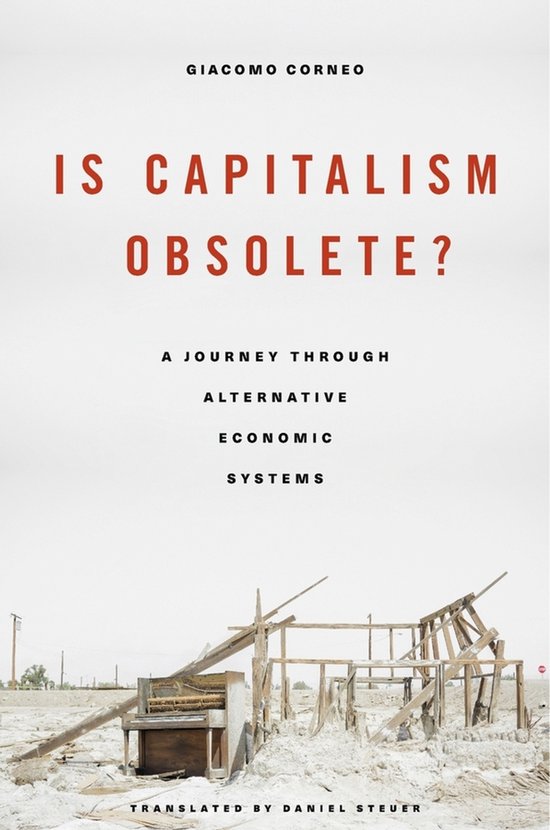 Is Capitalism Obsolete? - A Journey through Alternative Econ ... - cover