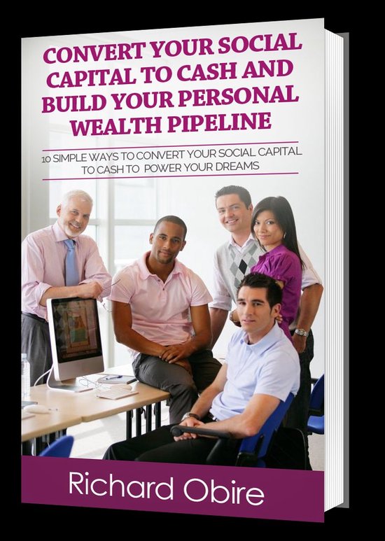 Convert Your Social Capital to Cash And Build Your Personal  ... - cover