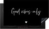 Zwart, Good vibes only