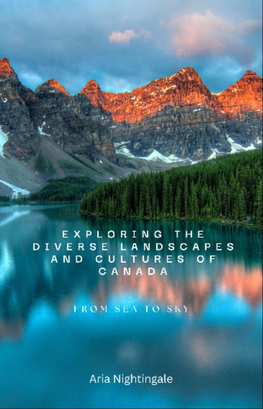 Exploring the Diverse Landscapes and Cultures of Canada - cover