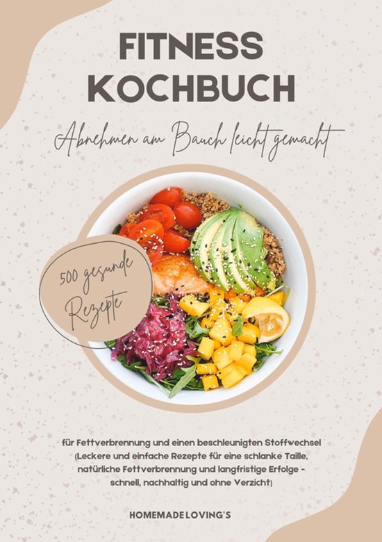 Fitness Kochbuch: Abnehmen am Bauch leicht gemacht - 500 ges ... - cover