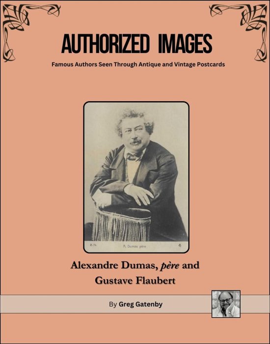 Authorized Images: Famous Authors Seen Through Antique and Vintage Postcards, Spotlight Edition 15 - Authorized Images, Famous Authors Seen Through Antique and Vintage Postcards