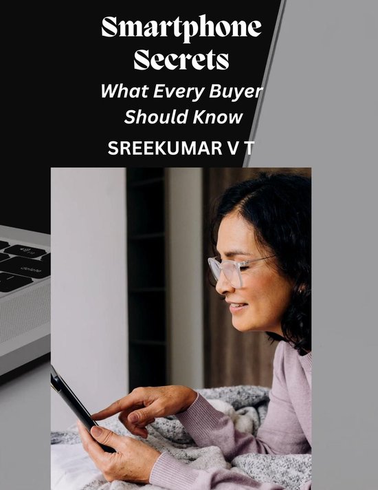 Smartphone Secrets What Every Buyer Should Know (ebook), SREEKUMAR V T(04)