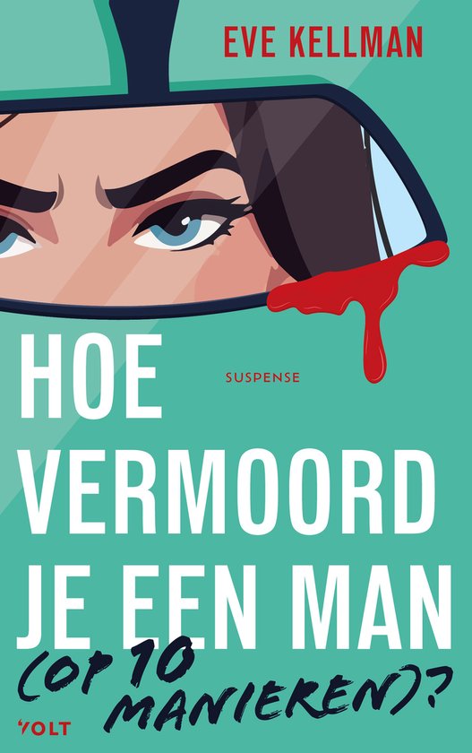 Boekomslag met de titel 'Hoe vermoord je een man (op 10 manieren)?' in grote letters, met een spiegel die een vrouw met blauwe ogen en spinnenweb eyeliner reflecteert, en rode verf die druipt.