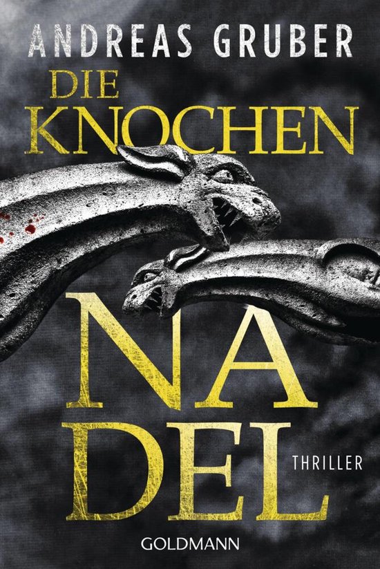 Couverture du livre 'Die Knochennadel' d'Andreas Gruber. Gargouilles grises avec des taches de sang sur fond sombre.