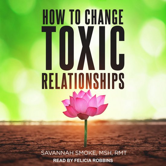 How To Change Toxic Relationships - cover