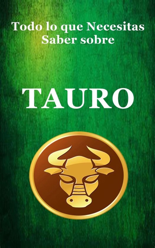 Todo lo que Necesitas Saber sobre Tauro (ebook), Robert J Dornan ...