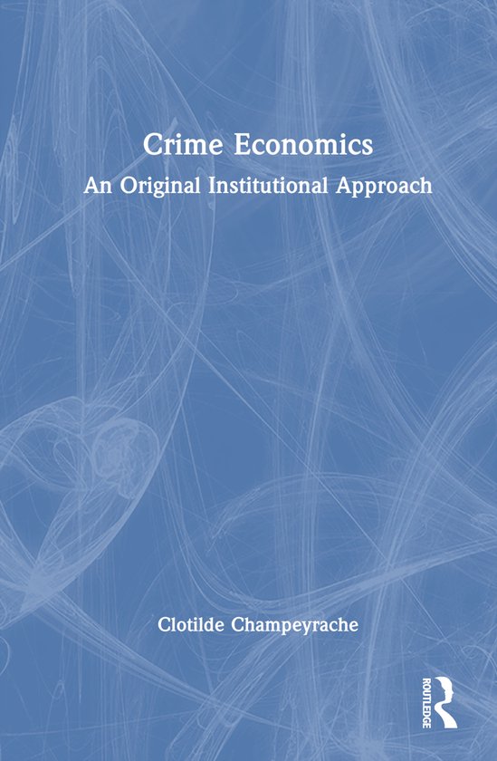 Routledge Frontiers of Political Economy- Crime Economics - cover