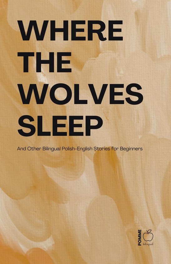 Where the Wolves Sleep And Other Bilingual Polish-English St ... - cover