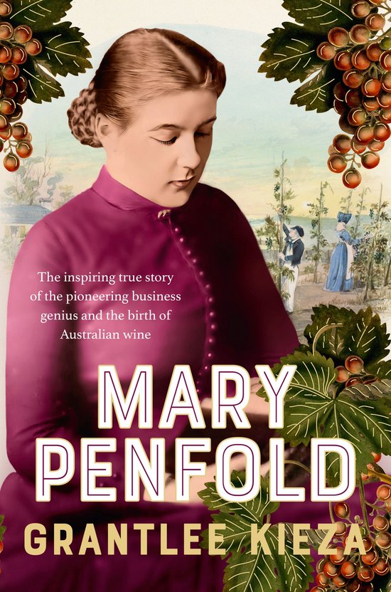 Mary Penfold: The true story of the great Australian winemak ... - cover