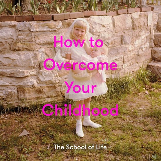 How to Overcome Your Childhood - cover