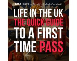 Life In The UK: The Quick Guide To A First-Time Pass