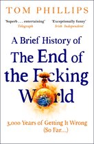 A Brief History Of The End Of The F*cking World