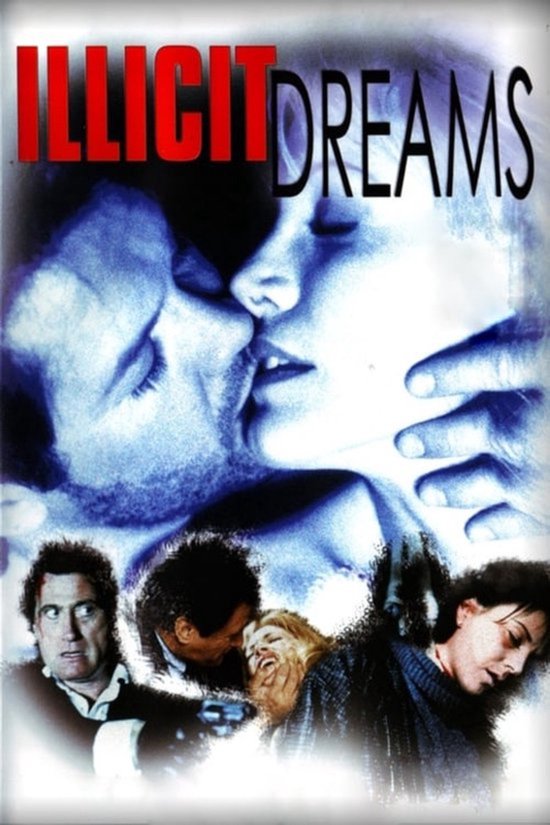 Film poster voor "Illicit Dreams" met een man en vrouw die elkaar kussen en vier kleinere portretten van andere personages.