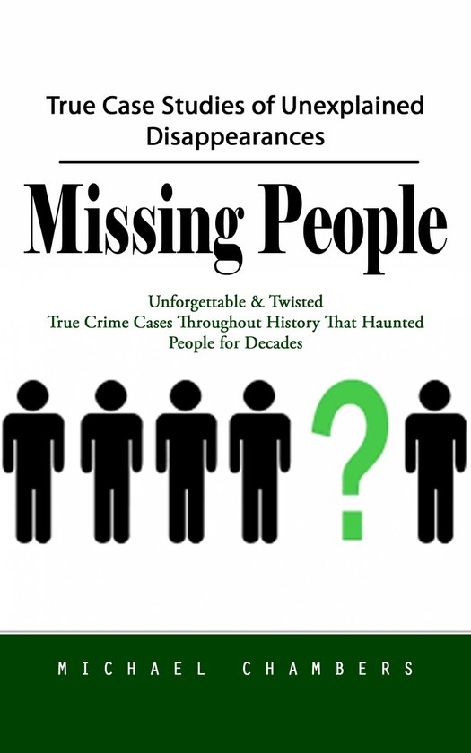 Missing People: True Case Studies of Unexplained Disappearan ... - cover