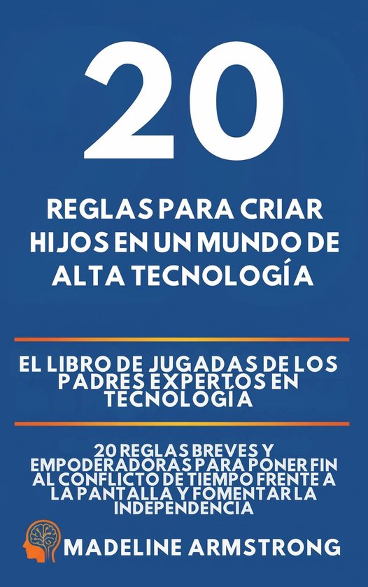 20 Reglas para Criar Hijos en un Mundo de Alta Tecnología - cover