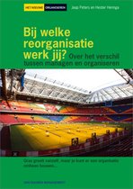 Het nieuwe organiseren - Bij welke reorganisatie werk jij?
