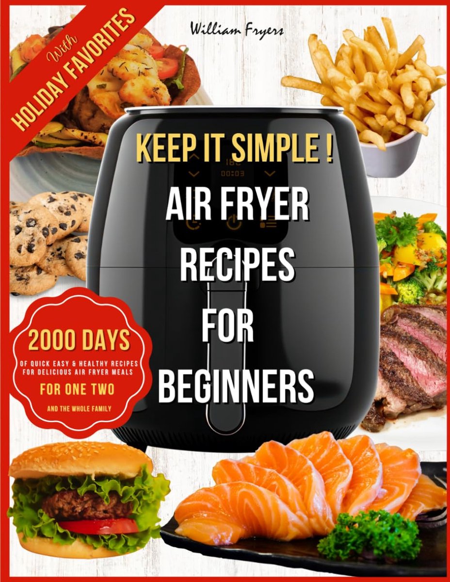 Airfryer Receptenboek - Beginners Kookboek - Snel Koken - Meer dan 2000 Recepten - 176 Pagina's