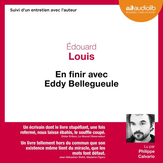 Boekomslag van 'En finir avec Eddy Bellegueule' door Édouard Louis, voorgelezen door Philippe Calvario.
