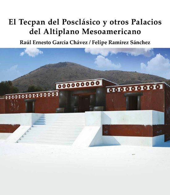 El Tecpan del Posclásico y otros Palacios del Altiplano Mes ... - cover