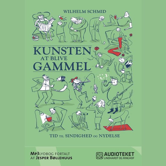 Kunsten at blive gammel - tid til sindighed og nydelse - cover