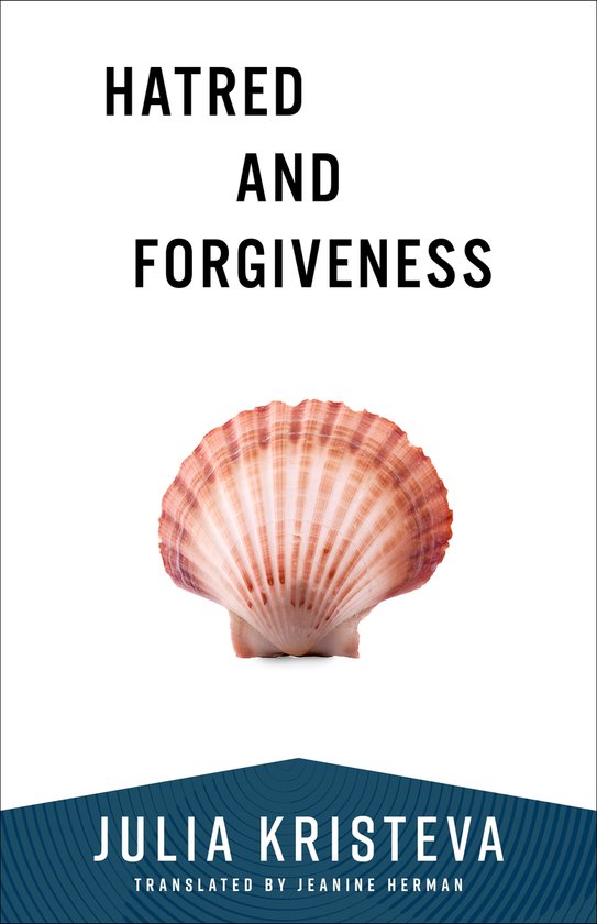 European Perspectives: A Series in Social Thought and Cultural Criticism- Hatred and Forgiveness