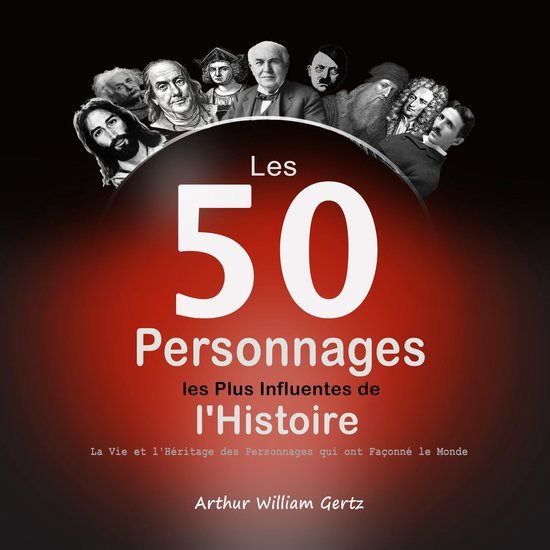 Les 50 Personnages les Plus Influentes de l'Histoire - cover