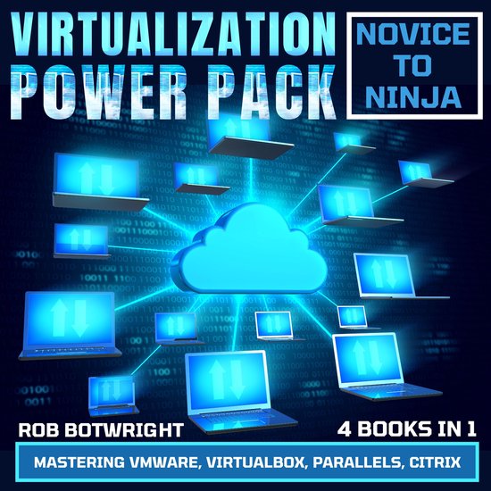 Boekcover 'Virtualization Power Pack: Novice To Ninja' met laptops en een cloud. Rob Botwright. 4 boeken in 1.