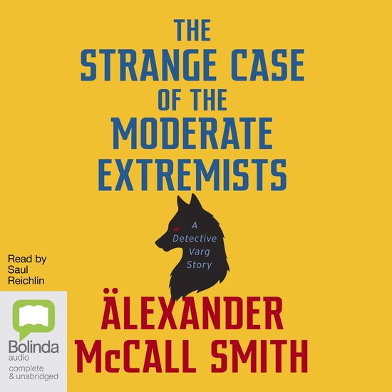 Boekcover met de titel "The Strange Case of the Moderate Extremists" door Alexander McCall Smith. Gele achtergrond met blauwe en rode tekst.