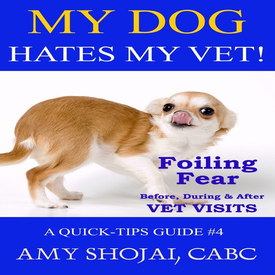 My Dog Hates My Vet! - cover