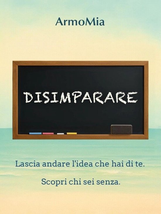 DISIMPARARE Viaggio di ritorno a ciò che autenticamente sia ... - cover