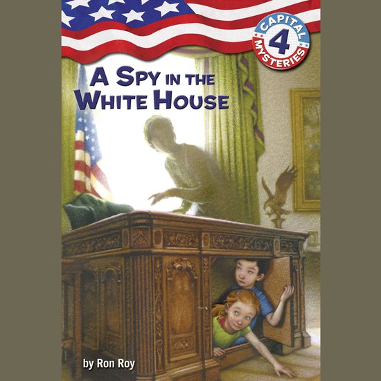 Capital Mysteries #4: A Spy in the White House - cover
