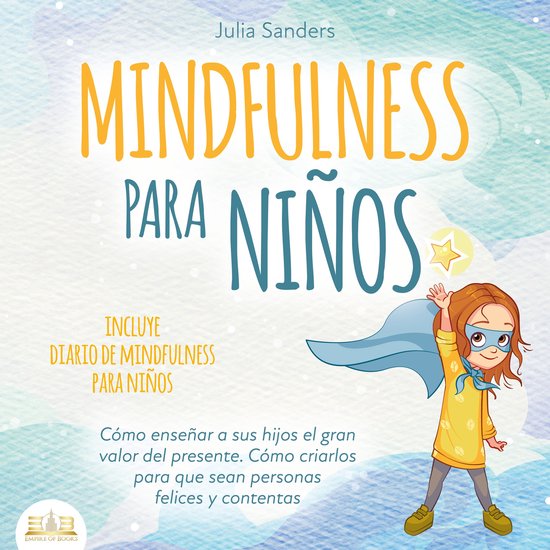 Mindfulness para niños: Cómo enseñar a sus hijos el gran  ... - cover