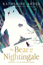 The Bear and the Nightingale A Novel 1 Winternight Trilogy