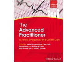 Advanced Clinical Practice-The Advanced Practitioner in Acute, Emergency and Critical Care