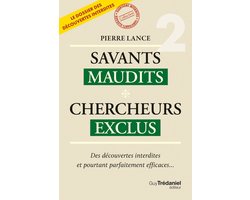 Savants maudits, chercheurs exclus - Tome 2