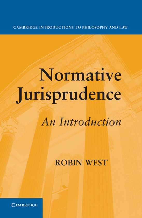Boekkaft: 'Normative Jurisprudence An Introduction' door Robin West, met een gele achtergrond en afbeelding van pilaren.