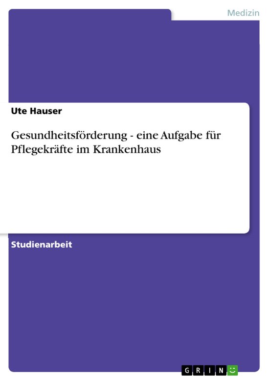 Gesundheitsförderung - eine Aufgabe für Pflegekräfte im K ... - cover