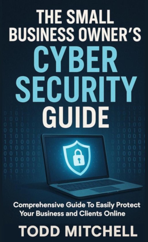The Small Business Owner’s Cybersecurity Guide - cover
